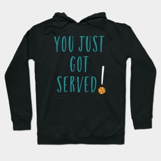 Funny Pickleball Pun You Just Got Served Hoodie